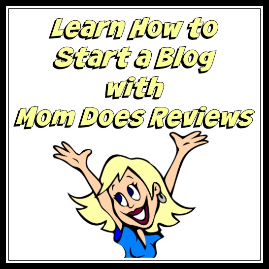 Learn How to Start a Blog with Mom Does Reviews
