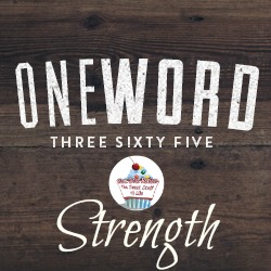 #oneword365 strength