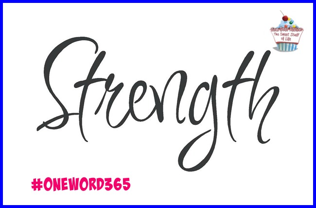 #oneword365 STRENGTH