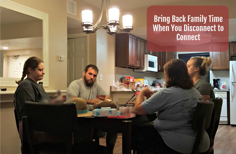 Bring Back Family Time When You Disconnect to Connect
