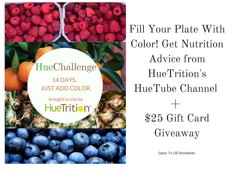 win $25 gc and Fill-Your-Plate-With-Color-Get-Nutrition-Advice-from-HueTritions-HueTube-Channel