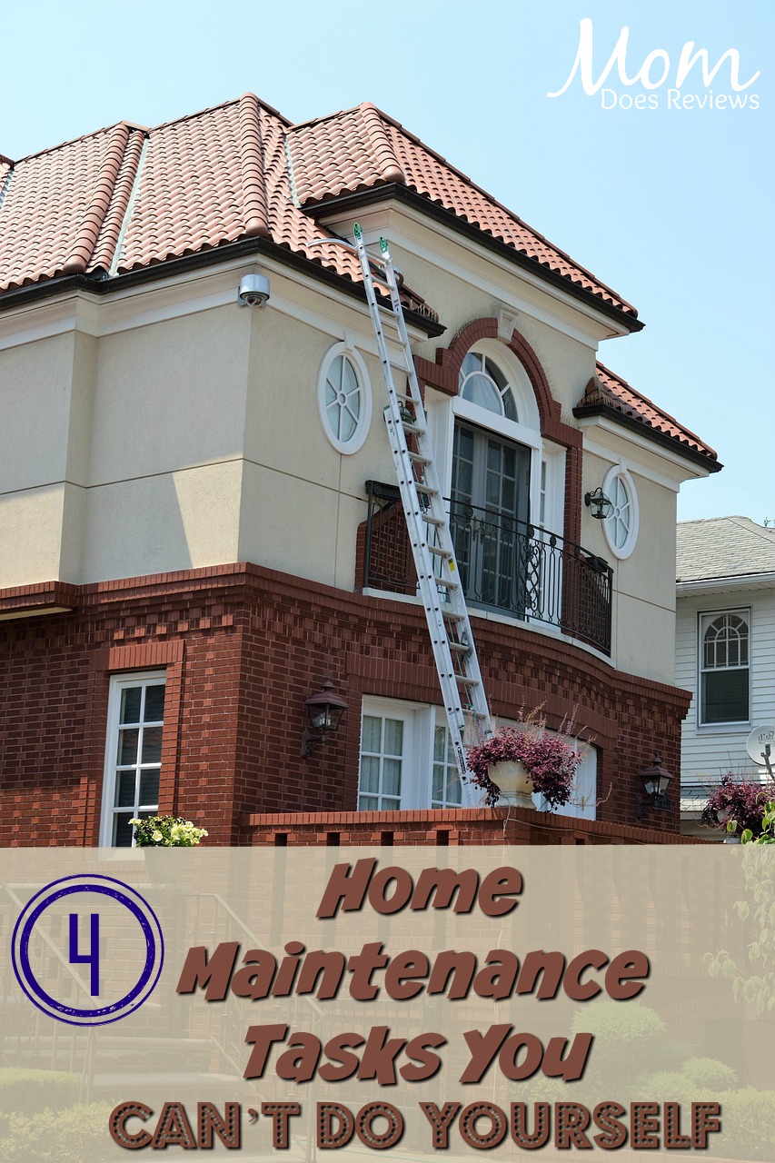 4 Home Maintenance Tasks You Can’t Do Yourself