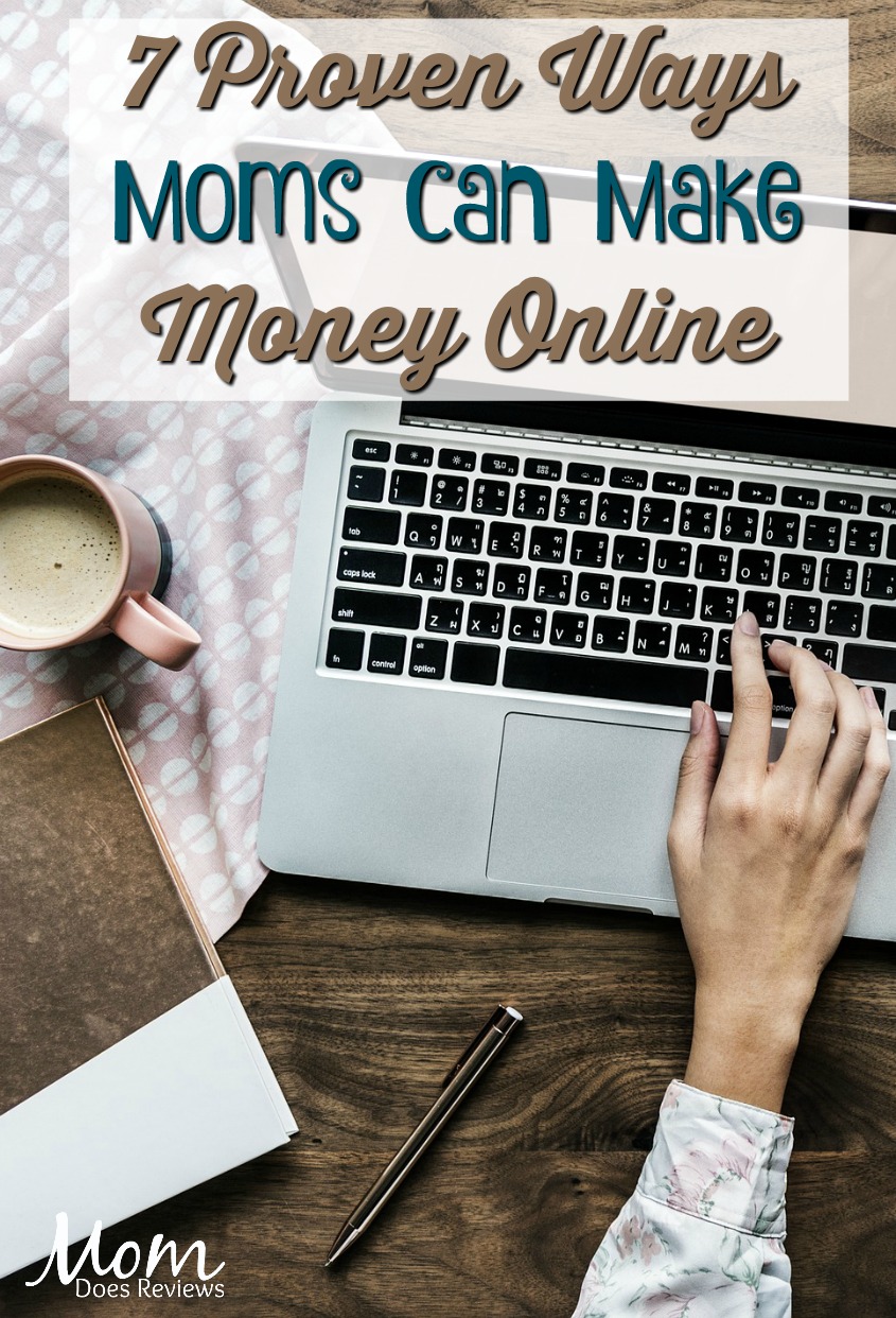 7 Proven Ways Moms Can Make Money Online #finances #sahm #online #blogging #affiliatemarketing #jobs