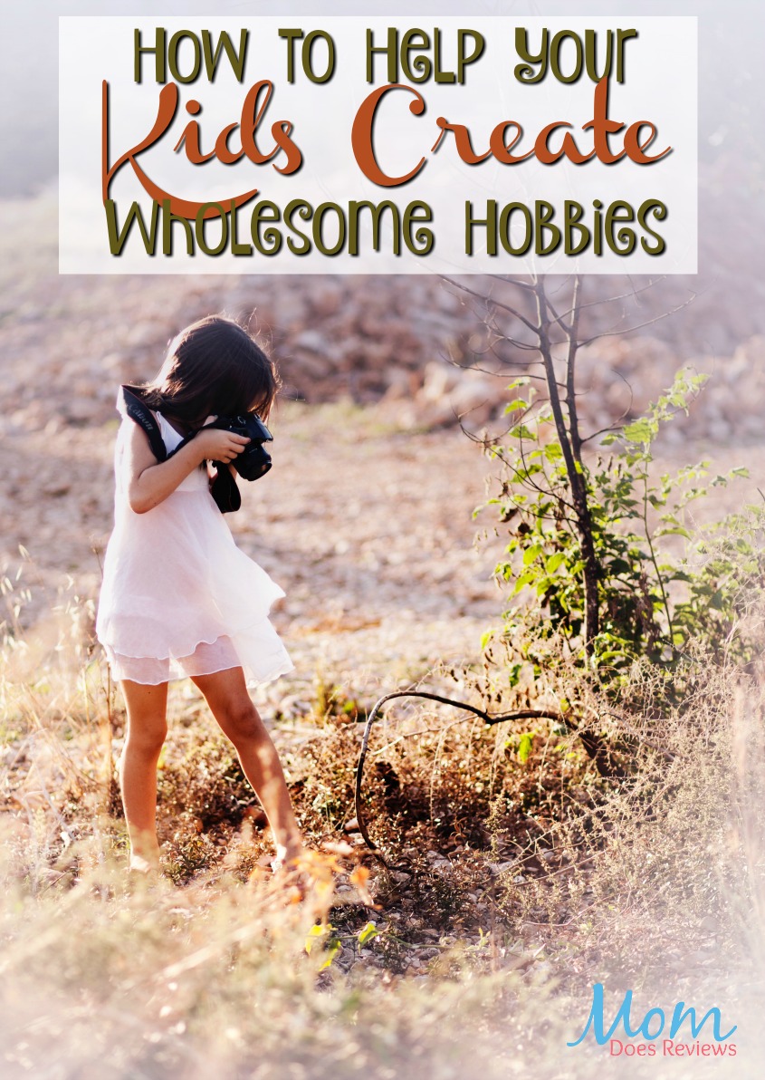 How to Help Your Kids Create Wholesome Hobbies #parenting #hobbies #children