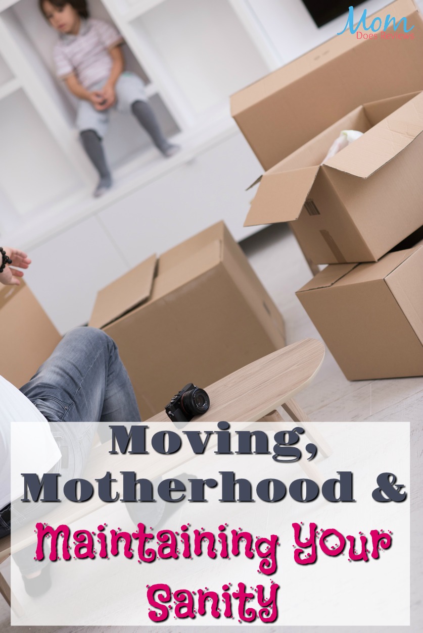 Moving, Motherhood and Maintaining Your Sanity